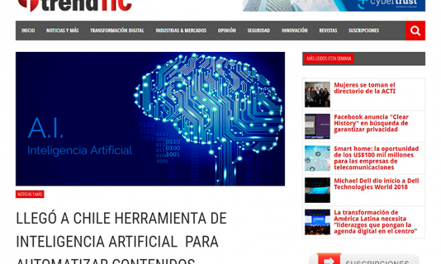 Trendtic: Llegó a Chile herramienta de Inteligencia Artificial para automatizar contenidos